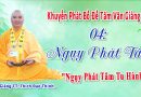 04 Ngụy Phát Tâm “Ngụy Phát Tâm Tu Hành” Chủ Giảng TT. Thích Đạo Thịnh