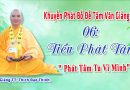 06 Tiểu Phát Tâm “Phát Tâm Tu Hành Vì Mình” Chủ Giảng TT. Thích Đạo Thịnh.
