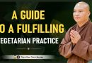 A Guide To A Fulfilling Vegetarian Practice | Master Thich Dao Thinh | Thich Dao Thinh Quotes