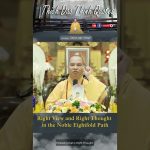 How To Have A Right View and A Right Thought in the Noble Eightfold Path | Master Thich Dao Thinh