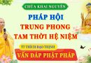 (Mới nhất) Vấn Đáp Phật Pháp – Pháp Hội Trung Phong TTHN ngày 25/05/2025 │TT. Thích Đạo Thịnh