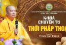 Thời Pháp Thoại – Khóa Chuyên Tu Ngày 22/11/2025 – TT Thích Đạo Thịnh