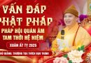 Vấn Đáp Phật Pháp – Pháp Hội Quán Âm TTHN Ngày 17/02/2025│TT. Thích Đạo Thịnh