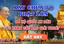 Xây Chùa To Phật Lớn Là Để Hộ Quốc An Dân, Tu Hành Cầu Đạo Giải Thoát .