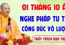 01 Tháng 10 Âm Lịch – Nghe pháp tu tập “Công Đức Vô Lượng – Gia Đạo Bình An” │Thầy Thích Đạo Thịnh