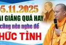 05.11.2025 BÀI GIẢNG QUÁ HAY AI CŨNG NÊN NGHE ĐỂ THỨC TỈNH THUYẾT GIẢNG Thầy Thích Đạo Thịnh