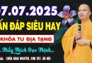 07.07.2025 Vấn Đáp Siêu Hay Tại Khóa Tu Địa Tạng – Thầy Thích Đạo Thịnh giảng tại Chùa Khai Nguyên.