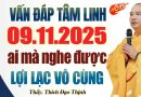 (09.11.2025) Vấn Đáp Tâm Linh “thực tế với đời sống” Ai Không Nghe Tiếc Lắm – Thầy Thích Đạo Thịnh.