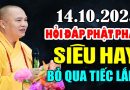 14 10 2025 HỎI ĐÁP PHẬT PHÁP SIÊU HAY BỎ QUA TIẾC LẮM | THẦY THÍCH ĐẠO THỊNH