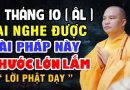 15 THÁNG 10 ÂM LỊCH AI NGHE ĐƯỢC BÀI PHÁP NÀY PHƯỚC LỚN LẮM – LỜI PHẬT DẠY |  Thầy Thích Đạo Thịnh