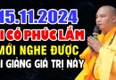 15.11.2024 AI CÓ PHÚC LẮM MỚI NGHE ĐƯỢC BÀI GIẢNG GIÁ TRỊ NÀY  | Thầy Thích Đạo Thịnh