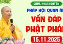 [ 15.11.2025 ] Vấn Đáp Phật Pháp – Pháp Hội Quán Âm TTHN Chùa Khai Nguyên │Thầy Thích Đạo Thịnh