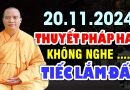 20.11.2024 THUYẾT PHÁP HAY AI KHÔNG NGHE ĐƯỢC TIẾC LẮM ĐẤY | Thầy Thích Đạo Thịnh