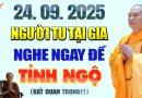 (24.09.2025) Người Tu Tại Gia Nghe Ngay Để Tỉnh Ngộ – Thượng Toạ Thích Đạo Thịnh.