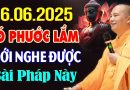 26.06.2025 Có Phúc Lắm Mới Nghe Được Bài Pháp Cực Hay! – Thầy Thích Đạo Thịnh (Chùa Khai Nguyên).