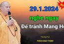 29.1.2024, Nghe Ngay, Cẩn Thận Tránh Mang Họa| Thầy Thích Đạo Thịnh