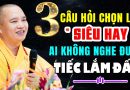 3 CÂU HỎI CHỌN LỌC SIÊU HAY AI KHÔNG NGHE ĐƯỢC TIẾC LẮM ĐẤY – Thầy Thích Đạo Thịnh
