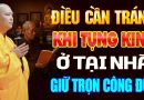 3 Điều Cần Tránh Khi Tụng Kinh Niệm Phật Ở Tại Nhà Để Giữ Trọn Vẹn Công Đức – Thầy Thích Đạo Thịnh.
