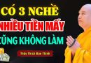 3 Nghề TẠO NGHIỆP NẶNG Tiền Nhiều Mấy Cũng Không Nên Làm – Thầy Thích Đạo Thịnh.