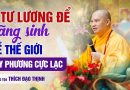 3 Tư Lương Để Vãng Sinh Về Thế Giới Tây Phương Cực Lạc | Thượng Tọa Thích Đạo Thịnh