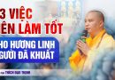 3 Việc Nên Làm Tốt Cho Hương Linh Người Đã Khuất  |Thượng Tọa Thích Đạo Thịnh