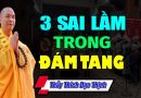 3 sai lầm trong đám tang – Người nhà nên biết Điều Này để Vong Linh Sớm Được SIêu Thoát (nên nghe)