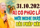 31.10.2025 AI CÓ PHÚC LẮM MỚI NGHE ĐƯỢC BÀI PHÁP NÀY RẤT GIÁ TRỊ |  Thầy Thích Đạo Thịnh
