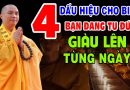 4 Dấu Hiệu Cho Biết Bạn Đang Tu Đúng và Đang “Giàu” Lên Từng Ngày ( NÊN NGHE )- Thầy Thích Đạo Thịnh