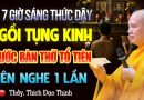 5 – 7 Giờ Sáng Thức Dậy Ngồi Tụng Kinh Trước Bàn Thờ Gia Tiên Nên Nghe 1 Lần – Thầy Thích Đạo Thịnh.