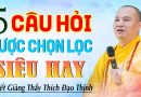 5 CÂU HỎI ĐƯỢC CHỌN LỌC SIÊU HAY RẤT THIẾT THỰC VỚI ĐỜI SỐNG TÂM LINH  | Thầy Thích Đạo Thịnh
