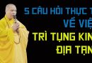 5 Câu Hỏi Thực Tế Về Việc Trì Tụng Kinh Địa Tạng