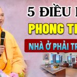 5 Điều Kỵ Phong Thủy Nhà ở Cần Phải Tránh (không nên bỏ qua) – Thầy Thích Đạo Thịnh.