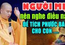 6 Điều Nên làm của người Mẹ để tích Phước Báu cho con – Thầy Thích Đạo Thịnh