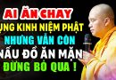 AI ĂN CHAY TỤNG KINH NIỆM PHẬT NHƯNG VẪN CÒN NẤU MẶN CHO GIA ĐÌNH NÊN NGHE 1 LẦN