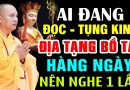 AI ĐANG ĐỌC TỤNG KINH ĐỊA TẠNG BỒ TÁT HÀNG NGÀY NÊN NGHE 1 LẦN | Thầy Thích Đạo Thịnh
