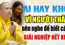 AI HAY KHỔ VÌ NGƯỜI THÂN NÊN NGHE ĐỂ BIẾT CÁCH GIẢI NGHIỆP HẾT KHỔ |  Thầy Thích Đạo Thịnh
