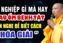 Ai Đang CÓ BỆNH TRONG NGƯỜI Nên Nghe Bài Giảng Này, Phật Dạy Về Bệnh Và Cách Chữa ( Đừng Bỏ Qua )