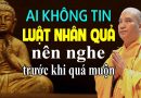 Ai Không Tin LUẬT NHÂN QUẢ Nên Nghe Trước Khi Quá Muộn – Thầy Thích Đạo Thịnh