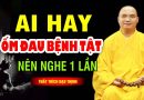 Ai hay ốm đau bệnh tật nên nghe 1 lần | Thầy Thích Đạo Thịnh