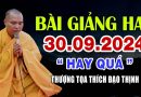 BÀI GIẢNG HAY 30.09.2024 ( lời phật dạy ) | Thầy Thích Đạo Thịnh