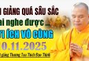 BÀI GIẢNG QUÁ SÂU SẮC AI NGHE ĐƯỢC LỢI ÍCH VÔ CÙNG  | Thuyết Giảng Thầy Thích Đạo Thịnh