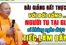 BÀI GIẢNG RẤT THỰC TẾ VỚI ĐỜI SỐNG NGƯỜI TU TẠI GIA AI KHÔNG NGHE ĐƯỢC TIẾC LẮM ĐẤY |Thầy Đạo Thịnh