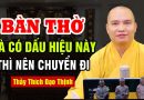 BÀN THỜ NHÀ AI MÀ CÓ DẤU HIỆU NÀY THÌ NÊN CHUYỂN ĐI | Thầy Thích Đạo Thịnh