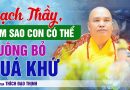 Bạch Thầy, Làm Sao Con Có Thể Buông Bỏ Quá Khứ? |Thầy Thích Đạo Thịnh