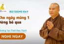 Bài Giảng Hay Cho Ngày Mùng 1đừng Bỏ Qua |Thượng Tọa Thích Đạo Thịnh