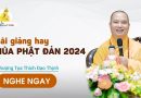Bài Giảng Hay Mùa Phật Đản 2024 | Thượng Tọa Thích Đạo Thịnh