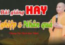 Bài Giảng Hay Nghiệp & Nhân Quả |Thượng Tọa Thích Đạo Thịnh