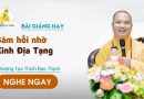 Bài Giảng Hay Sám Hối Nhờ Kinh Địa Tạng Thượng Tọa Thích Đạo Thịnh