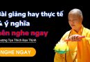 Bài Giảng Hay Thực Tế & Ý Nghĩa Nên Nghe Ngay