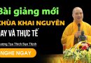 Bài Giảng Mới Chùa Khai Nguyên  Hay Và Thực Tế